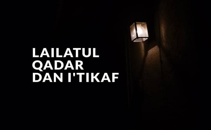 Lailatul Qadar dan I’tikaf